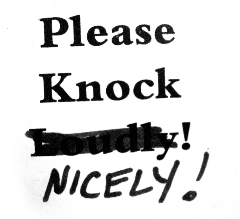 please knock nicely!